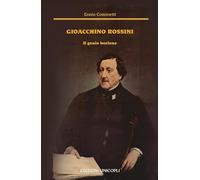 Gioacchino Rossini. Il genio burlone