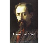 Gioacchino Toma (1836-1891). Guida alla mostra