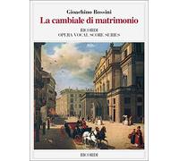 Gioachino Rossini | La Cambiale di matrimonio | Vocal Score per canto e pianoforte dell'opera completa | Riduzione per voce e pianoforte in italiano | Per studio prove ed esecuzione operistica