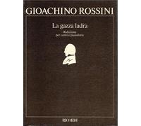 Gioachino Rossini La gazza ladra Riduzione per canto e pianoforte Melodramma in due atti di Giovanni Gherardini