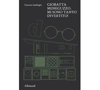 Giobatta Meneguzzo. Mi sono tanto divertito!