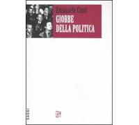 Giobbe della politica. Percorsi politici ed esperienze di vita (1943-1991)