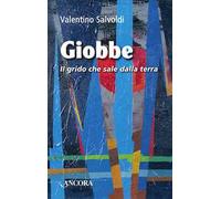 Giobbe. Il grido che sale dalla terra