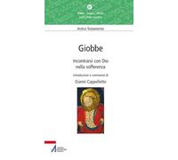 Giobbe. Incontrarsi con Dio nella sofferenza