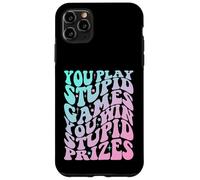 Gioca a Stupid Games Vinci Premi Stupidi - Divertente Sarcastico Custodia per iPhone 11 Pro Max