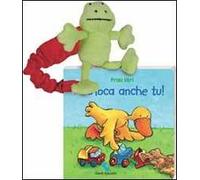 Gioca anche tu! Primi libri. Ediz. illustrata