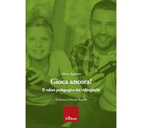 Gioca ancora! Il valore pedagogico dei videogiochi