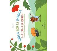 Gioca con la favola. La cicala e la formica. Ediz. illustrata