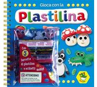 Gioca con la plastilina. Ediz. a spirale. Con gadget