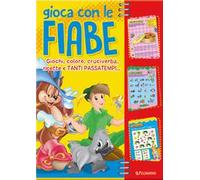 Gioca con le fiabe. Giochi, colore, cruciverba, ricette e tanti passatempi...