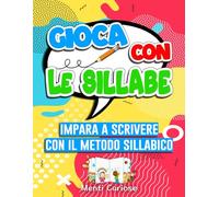 Gioca con le sillabe: Impara a scrivere con il metodo sillabico. Libro Prescolare con esercizi divertenti con le sillabe