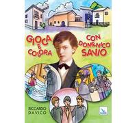 Gioca e colora con Domenico Savio. Ediz. illustrata