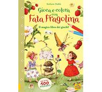 Gioca e colora con Fata Fragolina. Il magico libro dei giochi! Con adesivi. Ediz. a colori