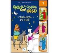 Gioca e colora con Gesù. Ediz. illustrata. Vol. 1: L'infanzia di Gesù