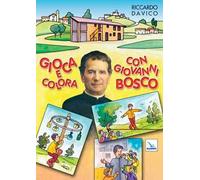 Gioca e colora con Giovanni Bosco. Ediz. illustrata