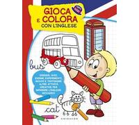 Gioca e colora con l'inglese. Ediz. illustrata
