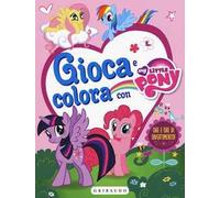 Gioca e colora con My Little Pony. Con adesivi. Ediz. illustrata