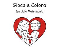 Gioca e Colora - Speciale Matrimonio
