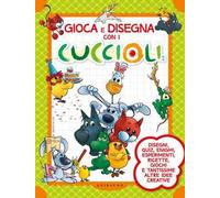 Gioca e disegna con i Cuccioli. Cuccioli. Ediz. illustrata