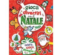 Gioca e divertiti con il Natale. Ediz. a colori