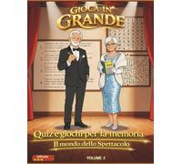 Gioca In Grande: Il Mondo dello Spettacolo - Volume 2