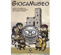 Giocamuseo. Guida per bambini al Museo Archeologico del Chianti senese. Con app
