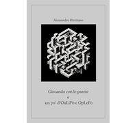 Giocando con le parole e un po' d'OuLiPo e OpLePo