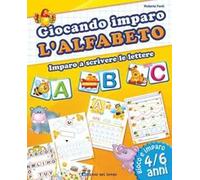 Giocando imparo l'alfabeto. Ediz. illustrata