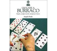 Giocare a burraco. Regole, consigli, trucchi, strategie per vincere