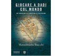 Giocare a dadi col mondo: Un'indagine di Einstein a Stoccolma [Paperback] [Jun 2