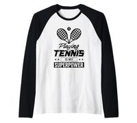 Giocare a Tennis è Il Mio Giocatore di Squadra Superpotenza Maglia con Maniche Raglan
