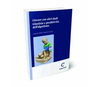 Giocare con altri dadi. Giustizia e predittività dell'algoritmo