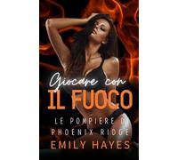 Giocare con il Fuoco: Un romance saffico nemiche-amanti tra una capitana di fuoco dal cuore ardente e una Ice Queen impenetrabile