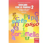 Giocare con le parole. Nuove attività fonologiche per parlare meglio e prepararsi a scrivere. Vol. 21