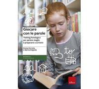 Giocare con le parole. Training fonologico per parlare meglio e p