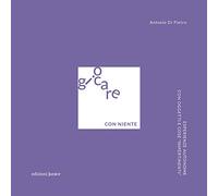 Giocare con niente. Esperienze autonome con oggetti e cose «impertinenti»