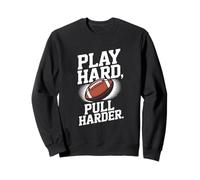 Giocare Hard Pull Harder Rugby Calcio Sport Felpa