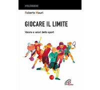 Giocare il limite. Valore e valori dello sport