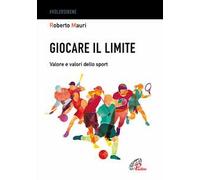 Giocare il limite. Valore e valori dello sport