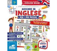 Giocare in inglese per i più piccoli. Tanti giochi e attività per parlare in inglese