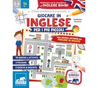 Giocare in inglese per i più piccoli. Tanti giochi e attività per parlare in inglese