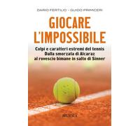 Giocare l’impossibile [Paperback] [Jun 13, 2025] Fertilio, Dario and Primiceri,
