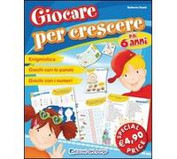 Giocare per crescere. Ediz. illustrata