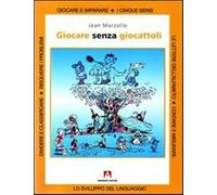 Giocare senza giocattoli - Marzollo Jean