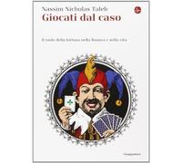 Giocati dal caso. Il ruolo della fortuna nella finanza e nella vita