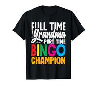 Giocatore campione di bingo part time nonna a tempo pieno Maglietta