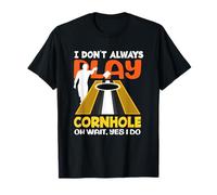 Giocatore Cornhole Non Gioco Sempre Cornhole Maglietta