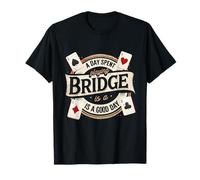Giocatore Di Bridge A Day Spend Playing Bridge Maglietta
