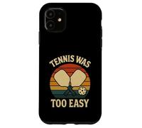 Giocatore di Pickleball retrò Il tennis era troppo facile Custodia per iPhone 11