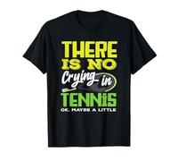 Giocatore di Tennis Non c'è pianto nel Tennis Maglietta